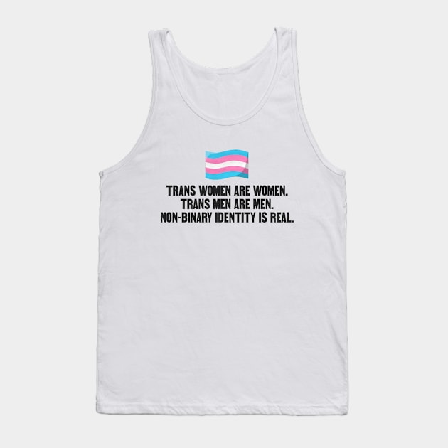 Trans Women Are Women, Trans Men Are Men, Nonbinary Identity Is Real Tank Top by Football from the Left